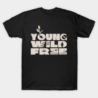 Young Wild and Free - Dark Theme T-Shirt